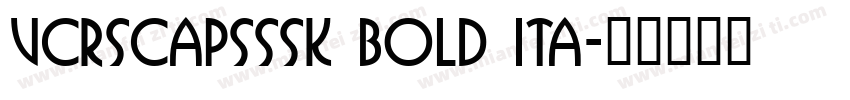 VCRSCapsSSK Bold Ita字体转换